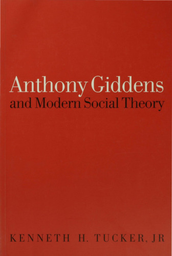 Anthony Giddens and Modern Social Theory
