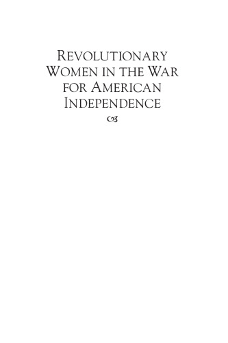 Revolutionary Women in the War for American Independence