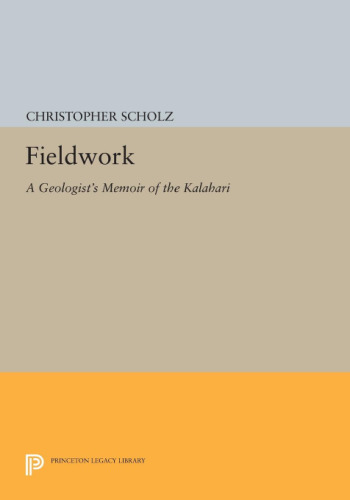 Fieldwork: A Geologist’s Memoir of the Kalahari