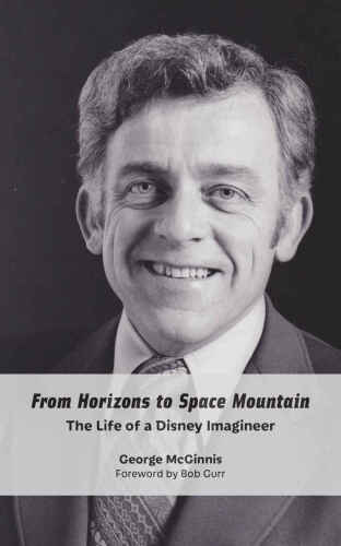 From Horizons to Space Mountain: The Life of a Disney Imagineer