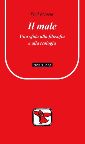 Il male. Una sfida alla teologia e alla filosofia
