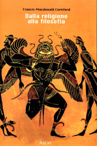 Dalla religione alla filosofia. Uno studio sulle origini della speculazione occidentale