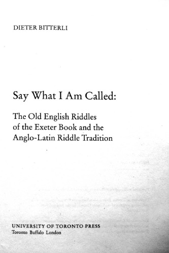 Say what I am called : the Old English riddles of the Exeter Book and the Anglo-Latin riddle tradition