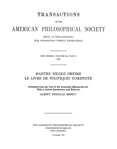 Maistre Nicole Oresme : Le livre de politiques d’Aristote : published from the text of the Avranches manuscript 223 with a critical introduction and notes by Albert Douglas Menut
