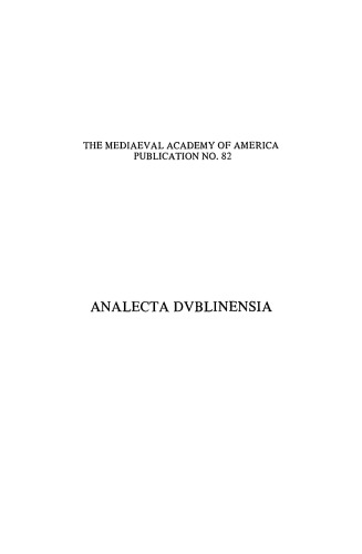 Analecta Dublinensia : three medieval Latin texts in the Library of Trinity College, Dublin