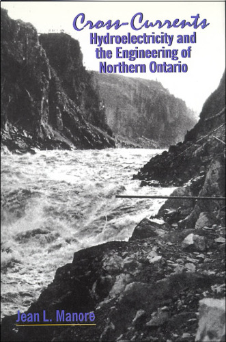 Cross-Currents: Hydroelectricity and the Engineering of Northern Ontario