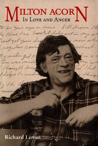 Milton Acorn: In Love and Anger