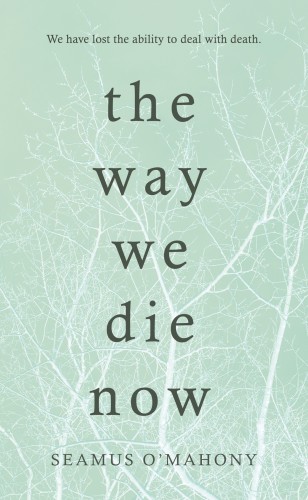 The Way We Die Now
