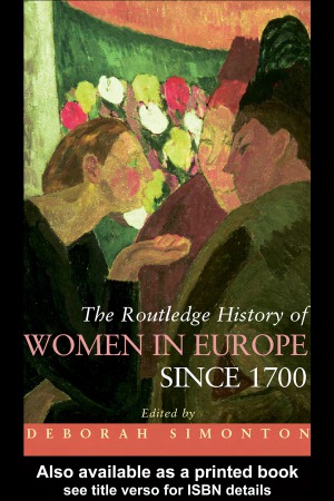 The Routledge History of Women in Europe since 1700