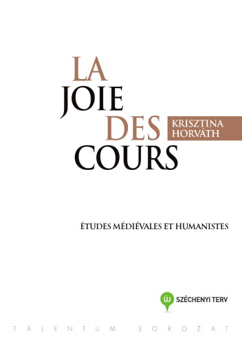 La joie des cours : études médiévales et humanistes
