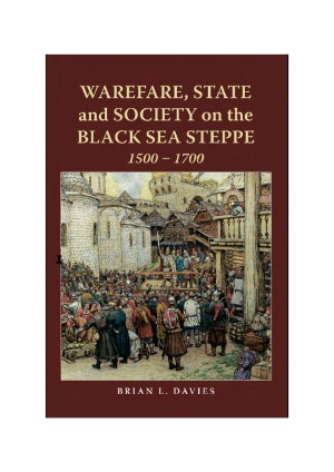 Warfare, State and Society on the Black Sea Steppe, 1500-1700