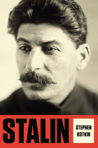 Stalin  Volume I  Paradoxes of Power, 1878-1928