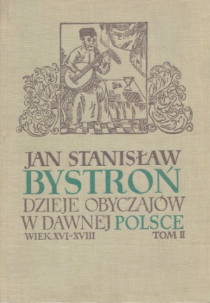 Dzieje obyczajów w dawnej Polsce wiek XVI-XVIII