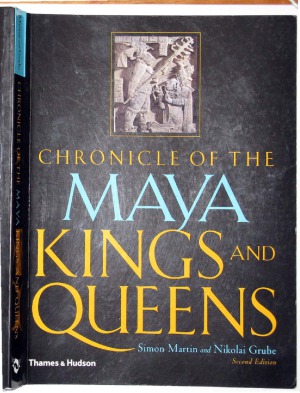 Chronicle of the Maya Kings and Queens: Deciphering the Dynasties of the Ancient Maya