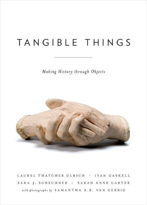 Tangible Things  Making History through Objects