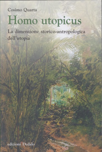 Homo utopicus. La dimensione storico-antropologica dell’utopia