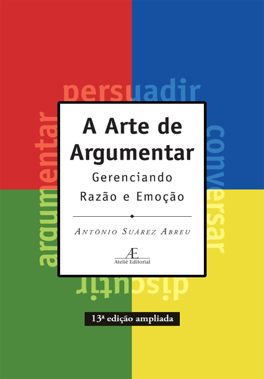 A Arte de Argumentar: Gerenciando Razão e Emoção