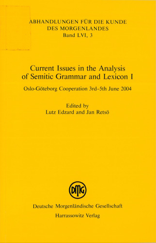 Current Issues in the Analysis of Semitic Grammar and Lexicon I: Oslo-Goteborg Cooperation 3rd-5th June 2004