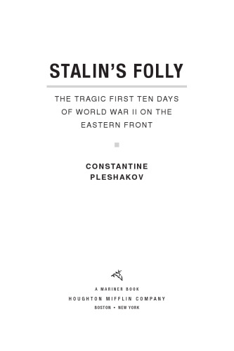 Stalin’s Folly: The Tragic First Ten Days of WWII on the Eastern Front
