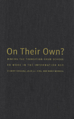 On Their Own?: Making the Transition from School to Work in the Information Age