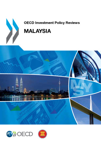 OECD investment policy reviews : Malaysia 2013.