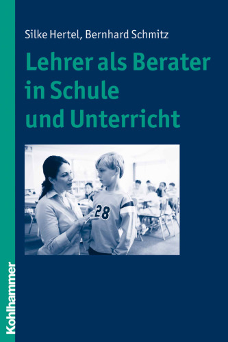 Lehrer ALS Berater in Schule Und Unterricht (German Edition)