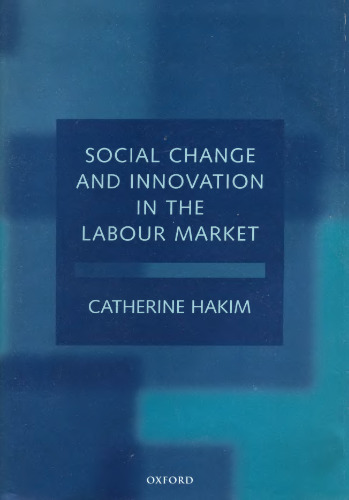 Social Change and Innovation in the Labour Market: Evidence from the Census SARs on Occupational Segregation and Labour Mobility, Part-Time Work and Student Jobs, Homework and Self-Employment