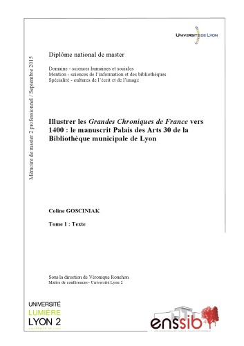 Illustrer les Grandes Chroniques de France vers 1400 : le manuscrit Palais des Arts 30 de la Bibliothèque municipale de Lyon