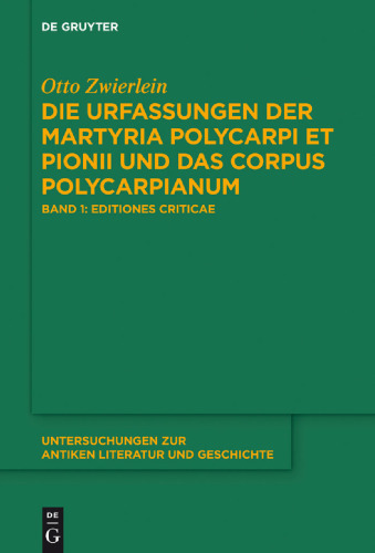 Die Urfassungen der Martyria Polycarpi et Pionii und das Corpus Polycarpianum, Band 1: Editiones Criticae. Mit armenisch-deutschem Text und englischer Übersetzung; Band 2: Textgeschichte und Rekonstruktion. Polykarp, Ignatius und der Redaktor Ps.-Pionius