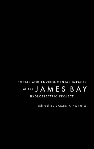Social and Environmental Impacts of the James Bay Hydroelectric Project