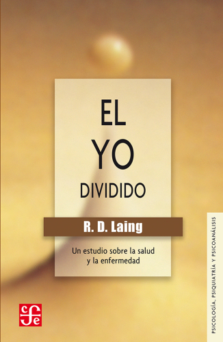 El yo dividido: un estudio sobre la salud y la enfermedad (Spanish Edition)