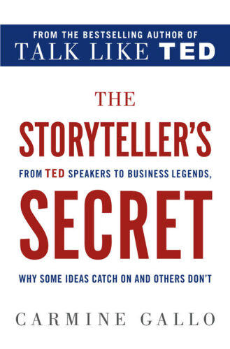 The Storyteller’s Secret: From TED Speakers to Business Legends, Why Some Ideas Catch On and Others Don’t