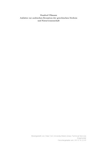 Aufsätze zur arabischen Rezeption der griechischen Medizin und Naturwissenschaft