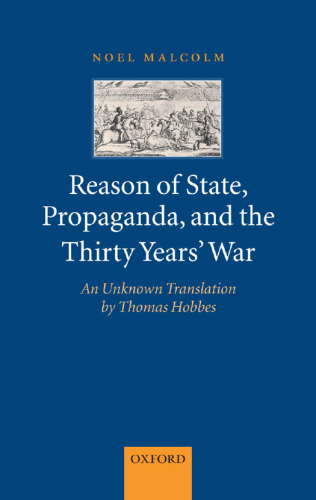 Reason of State, Propaganda and the Thirty Years’ War: An Unknown Translation by Thomas Hobbes