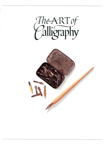 The Art of Calligraphy: A Practical Guide to the Skills and Techniques