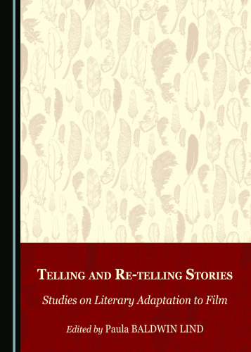 Telling and Re-Telling Stories: Studies on Literary Adaptation to Film