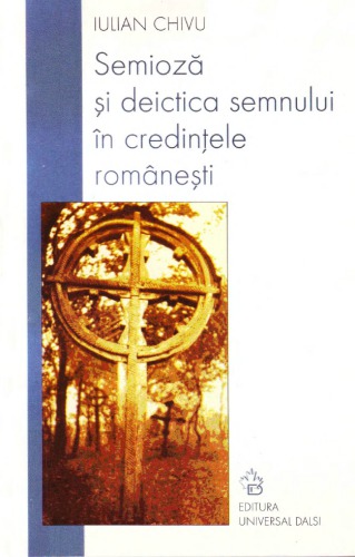 Semioză şi deictica semnului în credinţele româneşti