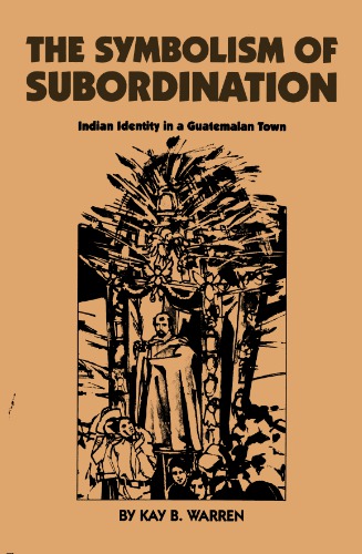 The symbolism of subordination: Indian identity in a Guatemalan town