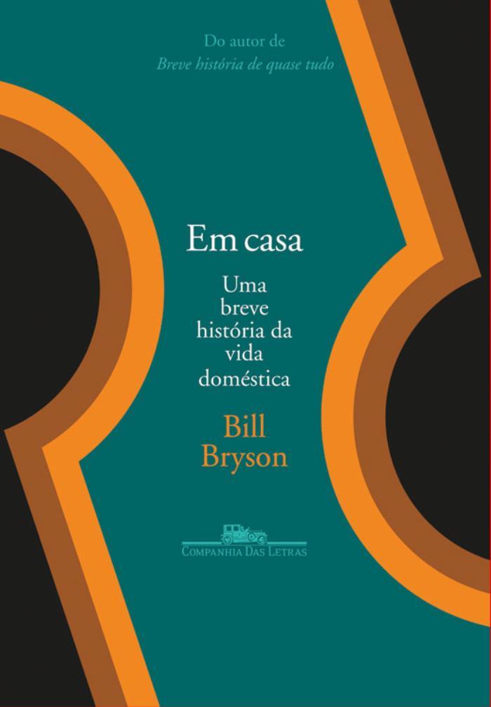 Em Casa - Uma Breve História da Vida Doméstica