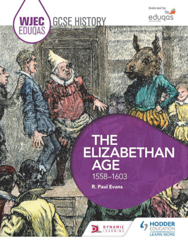 WJEC Eduqas GCSE History: The Elizabethan Age, 1558-1603