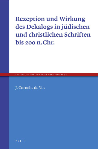 Rezeption und Wirkung des Dekalogs in jüdischen und christlichen Schriften bis 200 n.Chr.
