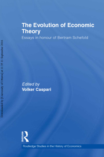 The Evolution of Economic Theory: Essays in Honour of Bertram Schefold