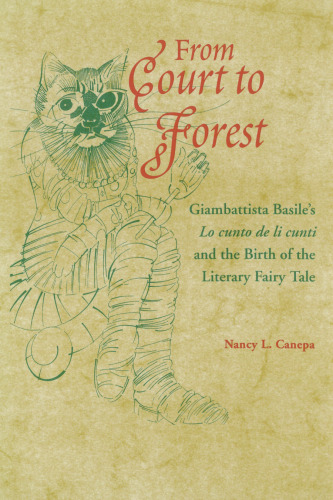 From Court to Forest: Giambattista Basile’s Lo cunto de li cunti and the Birth of the Literary Fairy Tale
