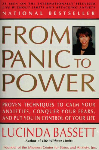 From Panic to Power: Proven Techniques to Calm Your Anxieties, Conquer Your Fears, and Put You in Control of Your Life