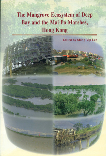 The Mangrove Ecosystem of Deep Bay and the Mai Po Marshes, Hong Kong