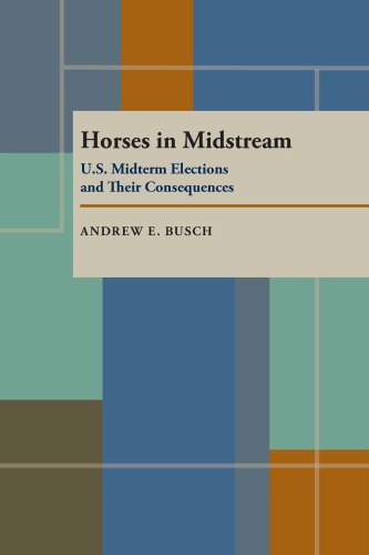 Horses in Midstream: U. S. Midterm Elections and Their Consequences, 1894-1998