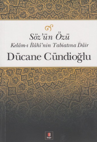 Söz’ün Özü (Kelâm-ı İlâhî’nin Tabiatına Dâir)