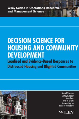 Decision Science for Housing and Community Development: Localized and Evidence-Based Responses to Distressed Housing and Blighted Communities