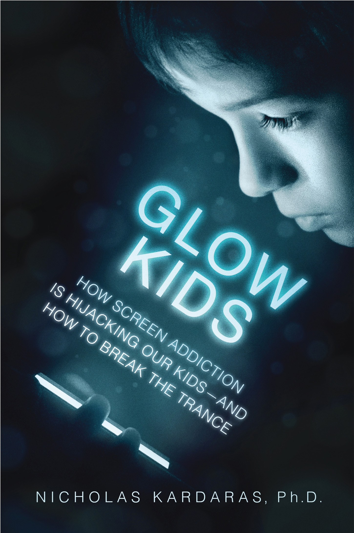 Glow Kids: How Screen Addiction Is Hijacking Our Kids-and How to Break the Trance