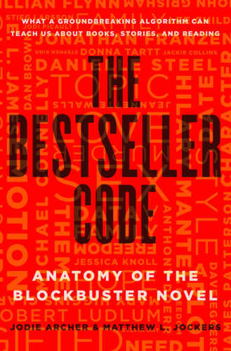 The Bestseller Code: Anatomy of the Blockbuster Novel